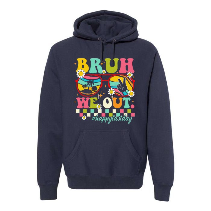 Bruh We Out Teachers Summer Happy Last Day Of School Teacher Premium Hoodie