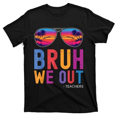 Bruh We Out Teachers Summer Last Day Of School Men Women T-Shirt