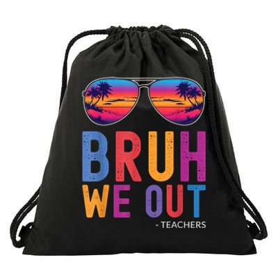 Bruh We Out Teachers Summer Last Day Of School Men Women Drawstring Bag