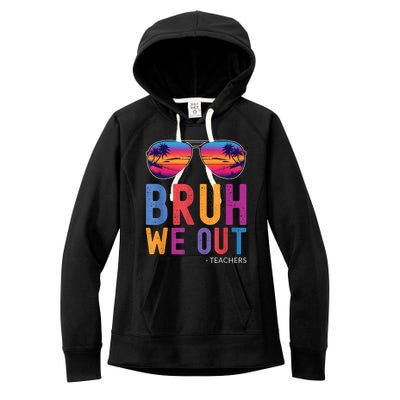 Bruh We Out Teachers Summer Last Day Of School Men Women Women's Fleece Hoodie