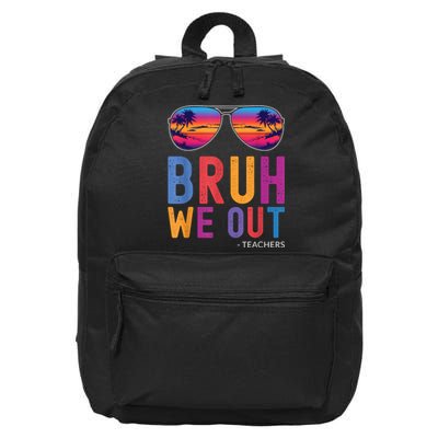 Bruh We Out Teachers Summer Last Day Of School Men Women 16 in Basic Backpack