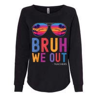 Bruh We Out Teachers Summer Last Day Of School Men Women Womens California Wash Sweatshirt