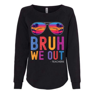 Bruh We Out Teachers Summer Last Day Of School Men Women Womens California Wash Sweatshirt