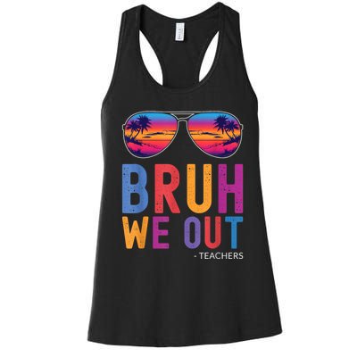 Bruh We Out Teachers Summer Last Day Of School Men Women Women's Racerback Tank