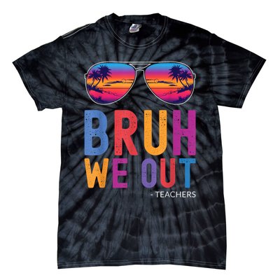 Bruh We Out Teachers Summer Last Day Of School Men Women Tie-Dye T-Shirt