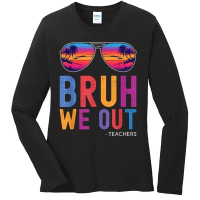 Bruh We Out Teachers Summer Last Day Of School Men Women Ladies Long Sleeve Shirt