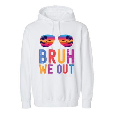 Bruh We Out Teachers Summer Last Day Of School Men Women Garment-Dyed Fleece Hoodie