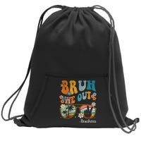 Bruh We Out Teachers Last Day Of School End Of School Year Sweatshirt Cinch Pack Bag