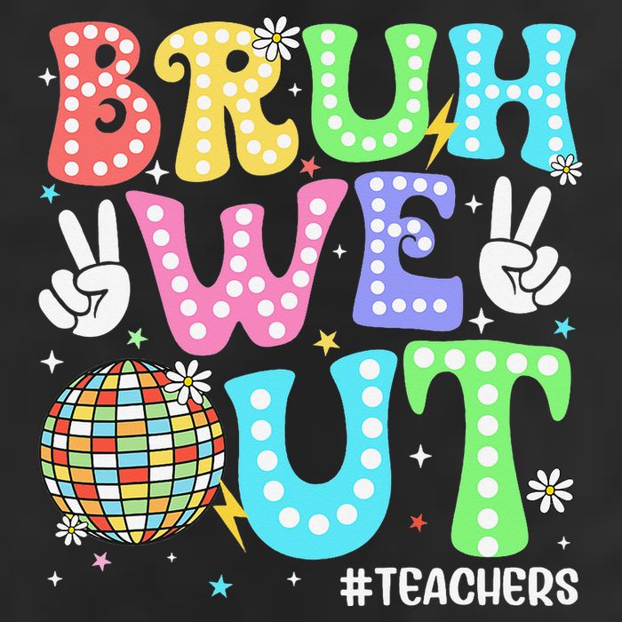 Bruh We Out Teachers Retro Disco Happy Last Day Of School Cool Comfort Performance Bucket Hat