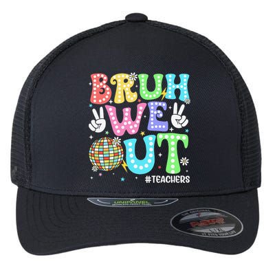 Bruh We Out Teachers Retro Disco Happy Last Day Of School Flexfit Unipanel Trucker Cap