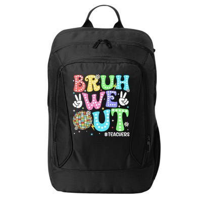 Bruh We Out Teachers Retro Disco Happy Last Day Of School City Backpack