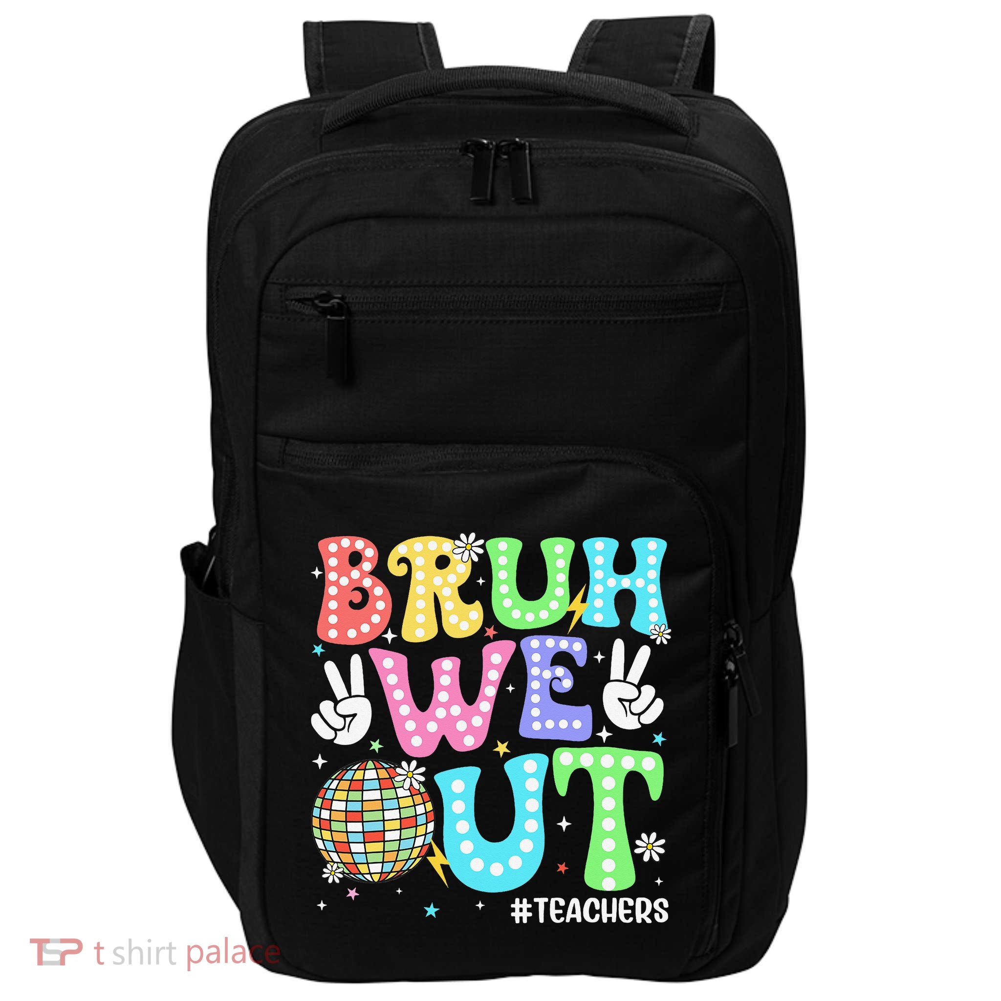 Bruh We Out Teachers Retro Disco Happy Last Day Of School Impact Tech Backpack