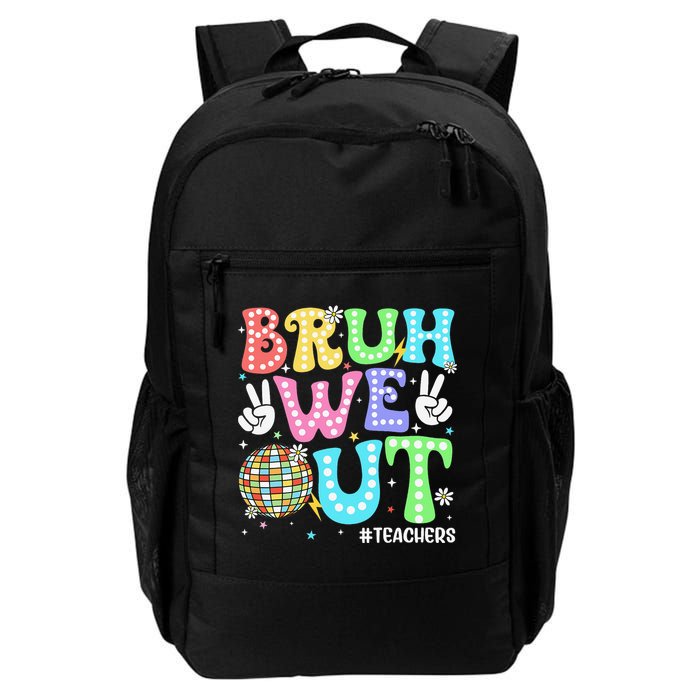 Bruh We Out Teachers Retro Disco Happy Last Day Of School Backpack