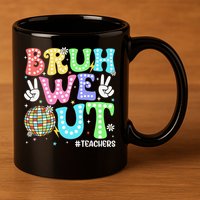 Bruh We Out Teachers Retro Disco Happy Last Day Of School 11oz C Handle Ceramic Mug