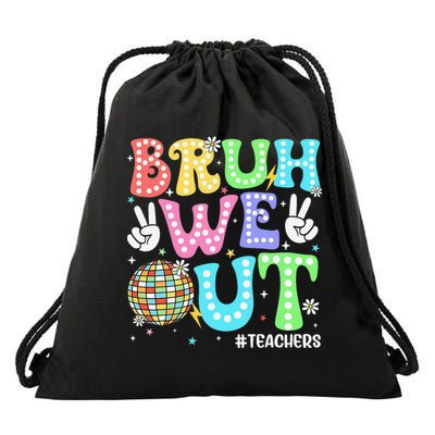 Bruh We Out Teachers Retro Disco Happy Last Day Of School Drawstring Bag