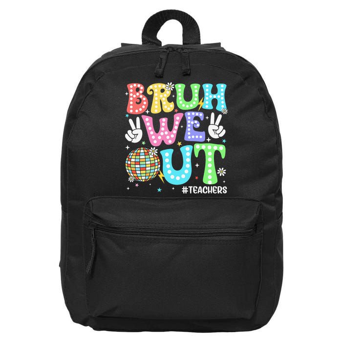 Bruh We Out Teachers Retro Disco Happy Last Day Of School 16 in Basic Backpack