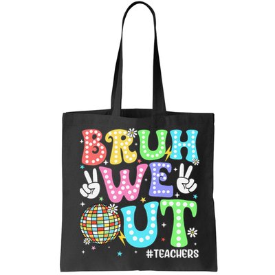 Bruh We Out Teachers Retro Disco Happy Last Day Of School Bag