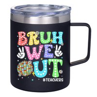 Bruh We Out Teachers Retro Disco Happy Last Day Of School 12oz Stainless Steel Coffee Mug