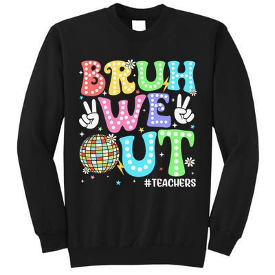 Bruh We Out Teachers Retro Disco Happy Last Day Of School Tall Sweatshirt