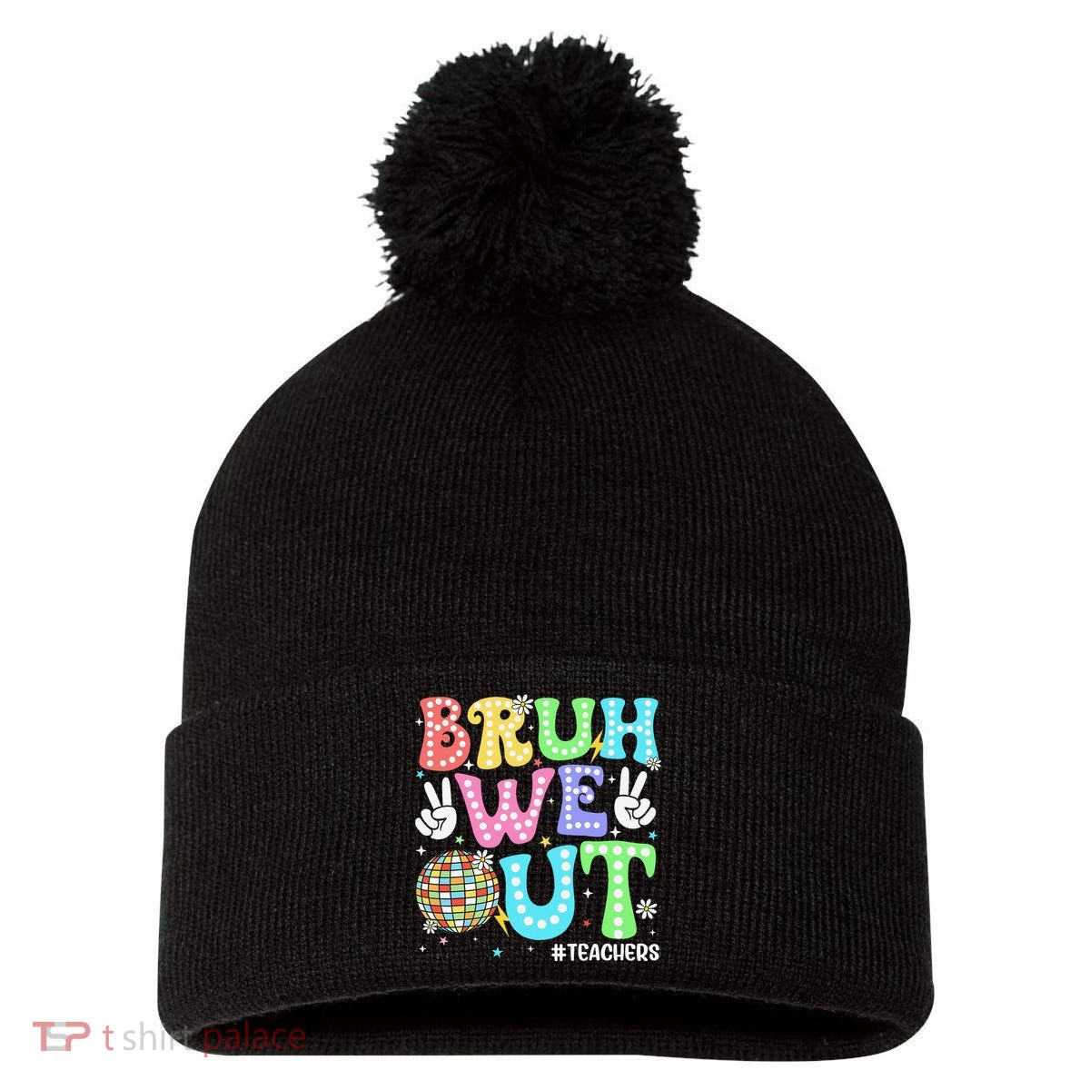 Bruh We Out Teachers Retro Disco Happy Last Day Of School Pom Pom 12in Knit Beanie