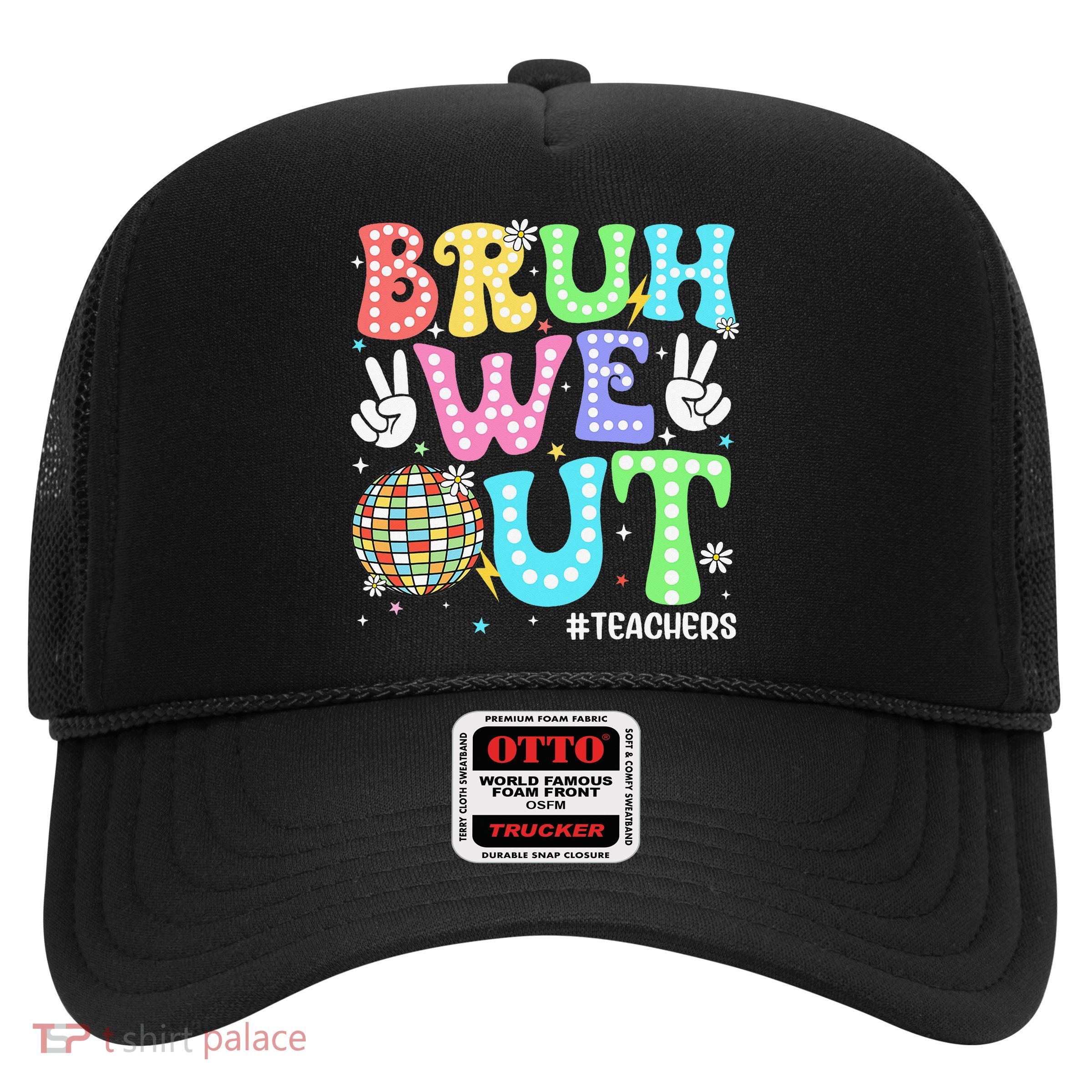 Bruh We Out Teachers Retro Disco Happy Last Day Of School Trucker Hat