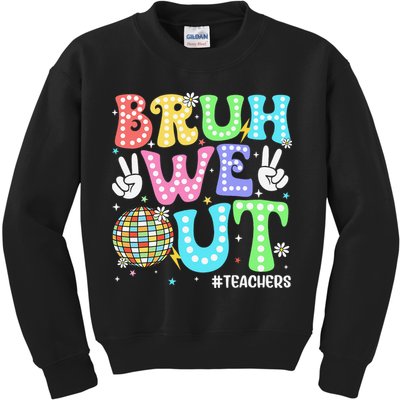 Bruh We Out Teachers Retro Disco Happy Last Day Of School Kids Sweatshirt
