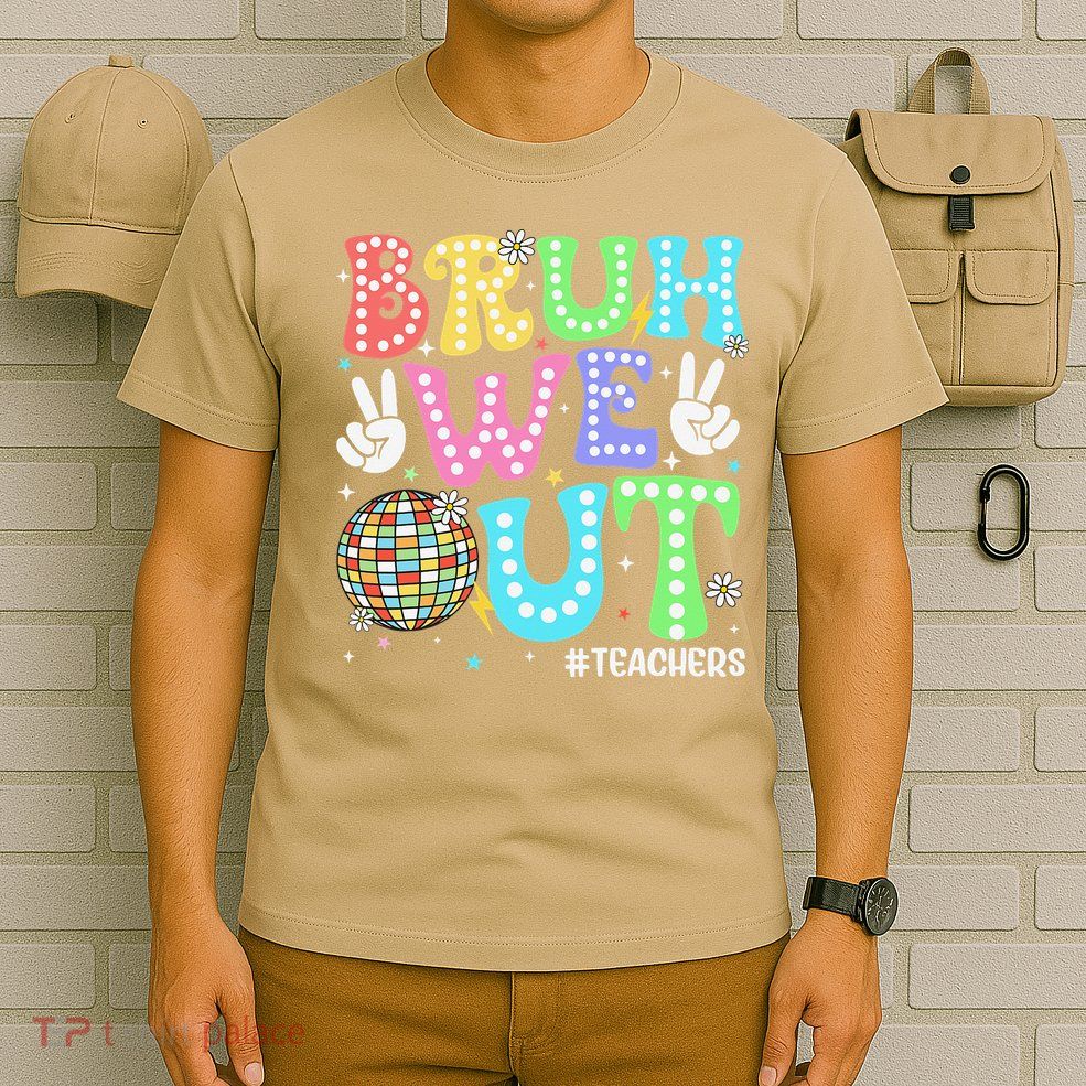 Bruh We Out Teachers Retro Disco Happy Last Day Of School T-Shirt