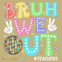 Bruh We Out Teachers Retro Disco Happy Last Day Of School T-Shirt