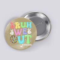 Bruh We Out Teachers Retro Disco Happy Last Day Of School Button