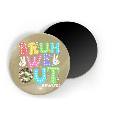 Bruh We Out Teachers Retro Disco Happy Last Day Of School Magnet