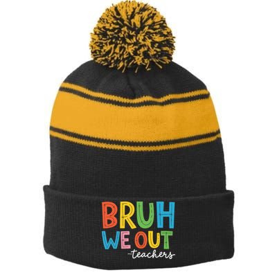 Bruh We Out Teachers Funny End Of School Year Teacher Stripe Pom Pom Beanie