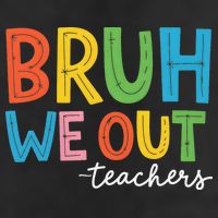 Bruh We Out Teachers Funny End Of School Year Teacher Cool Comfort Performance Bucket Hat