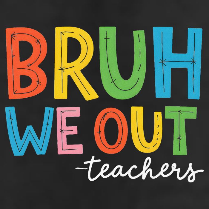 Bruh We Out Teachers Funny End Of School Year Teacher Cool Comfort Performance Bucket Hat