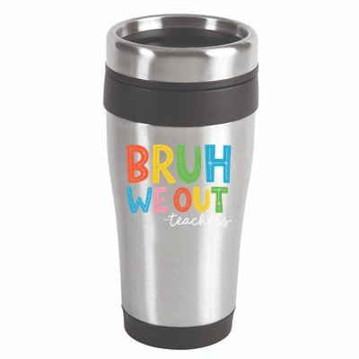 Bruh We Out Teachers Funny End Of School Year Teacher 16oz Travel Tumbler