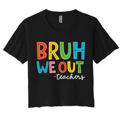 Bruh We Out Teachers Funny End Of School Year Teacher Crop Top