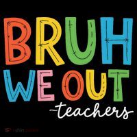 Bruh We Out Teachers Funny End Of School Year Teacher Women's V-Neck T-Shirt