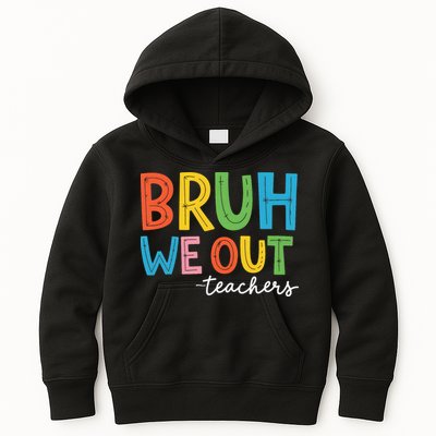 Bruh We Out Teachers Funny End Of School Year Teacher Kids Hoodie