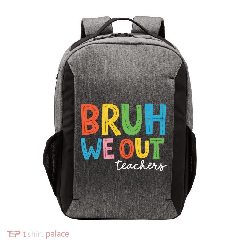 Bruh We Out Teachers Funny End Of School Year Teacher Vector Backpack