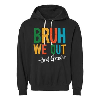 Bruh We Out 3rd Grade Teacher Last Day Of School 2025 Garment-Dyed Fleece Hoodie