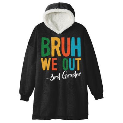 Bruh We Out 3rd Grade Teacher Last Day Of School 2025 Hooded Wearable Blanket