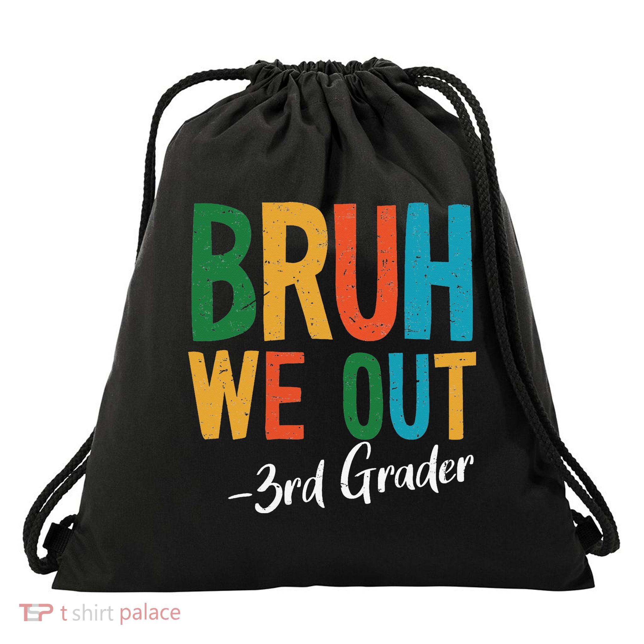 Bruh We Out 3rd Grade Teacher Last Day Of School 2025 Drawstring Bag