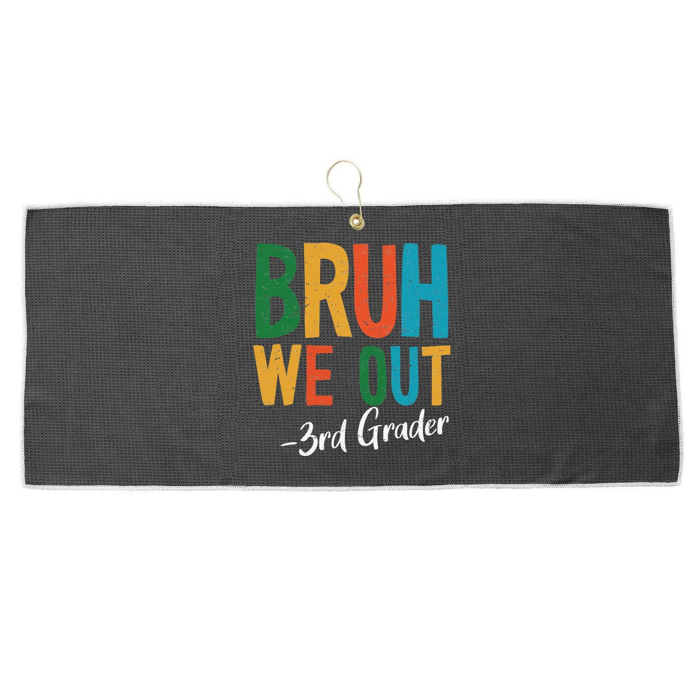 Bruh We Out 3rd Grade Teacher Last Day Of School 2025 Large Microfiber Waffle Golf Towel