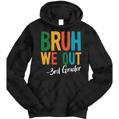 Bruh We Out 3rd Grade Teacher Last Day Of School 2025 Tie Dye Hoodie
