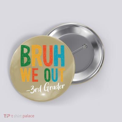 Bruh We Out 3rd Grade Teacher Last Day Of School 2025 Button