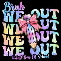 Bruh We Out Tie Dye Happy Last Day Of School Coquette Bow Sustainable Bucket Hat