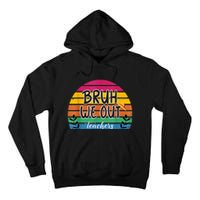 Bruh We Out Teachers End Of School Year Teacher Summer Tall Hoodie