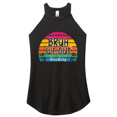 Bruh We Out Teachers End Of School Year Teacher Summer Women's Perfect Tri Rocker Tank