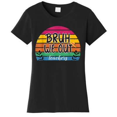 Bruh We Out Teachers End Of School Year Teacher Summer Women's T-Shirt