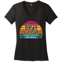 Bruh We Out Teachers End Of School Year Teacher Summer Women's V-Neck T-Shirt