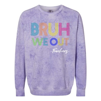 Bruh We Out Teachers End Of School Year Teacher Summer Colorblast Crewneck Sweatshirt